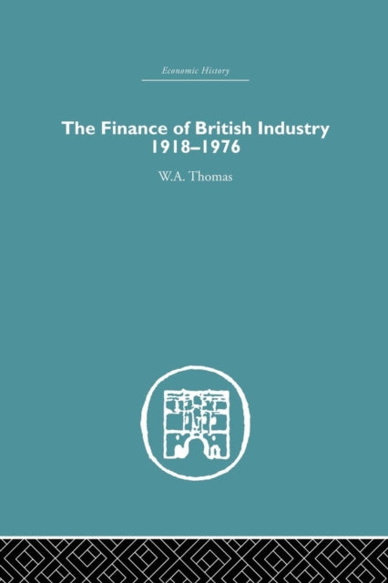 Book cover of: Finance of British Industry, 1918-1976. By: William Arthur Thomas