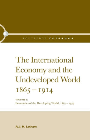 International Economy and the Undeveloped World 1865-1914
