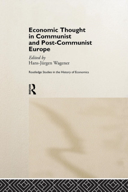 Book cover of: Economic Thought in Communist and Post-Communist Europe. By: Hans-Jurgen Wagener