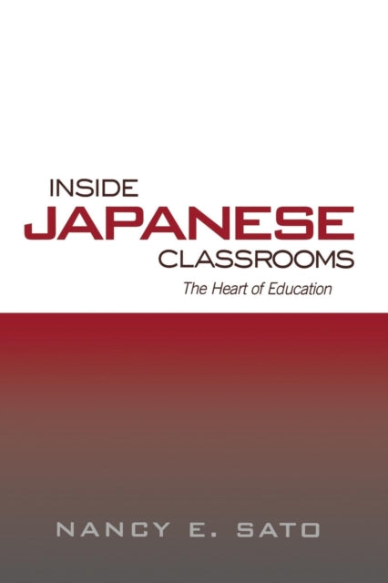 Book cover of: Inside Japanese Classrooms. By: Nancy Sato