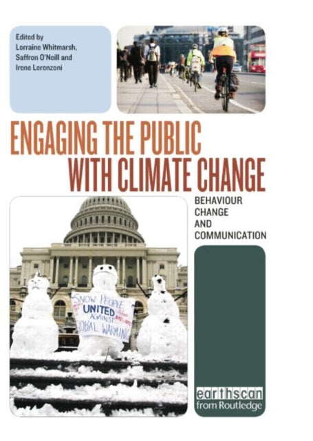 Book cover of: Engaging the Public with Climate Change. By: WHITMARSH LORRAINE. ET.AL