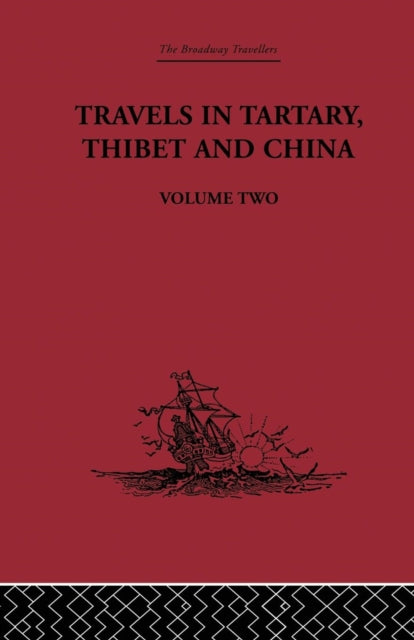 Book cover of: Travels in Tartary Thibet and China, Volume Two. By: Gabet