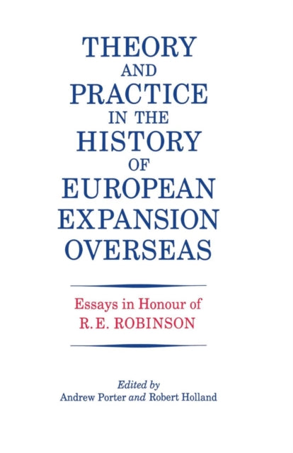 Book cover of: Theory and Practice in the History of European Expansion Overseas. By: Robert  F. Holland