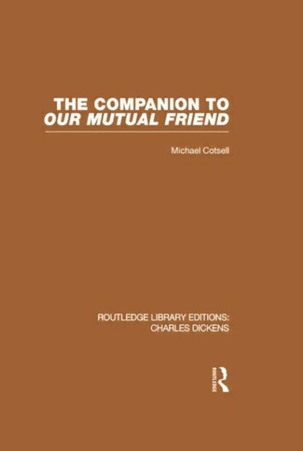 Book cover of: Companion to Our Mutual Friend (RLE Dickens). By: Michael Cotsell