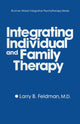 Book cover of: Integrating Individual And Family Therapy. By: Larry B. Feldman