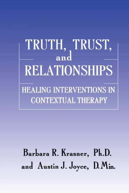 Book cover of: Truth, Trust And Relationships. By: Barbara R. Krasner