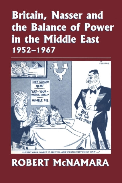 Book cover of: Britain, Nasser and the Balance of Power in the Middle East, 1952-1977. By: Robert McNamara