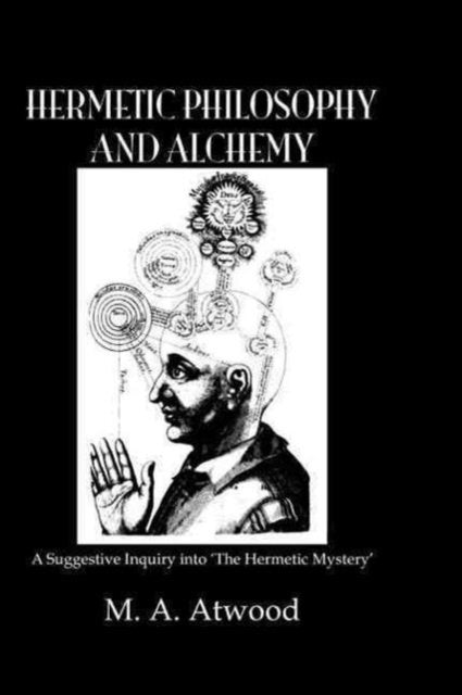 Book cover of: Hermetic Philosophy and Alchemy. By: Atwood