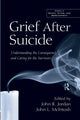 Book cover of: Grief After Suicide. By: John R. Jordan