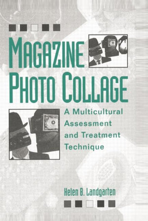 Magazine Photo Collage: A Multicultural Assessment And Treatment Technique