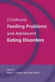 Book cover of: Childhood Feeding Problems and Adolescent Eating Disorders. By: Peter J. Cooper