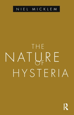 The Nature of Hysteria