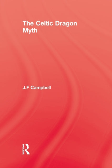 Book cover of: Celtic Dragon Myth. By: Campbell