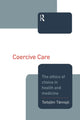 Book cover of: Coercive Care. By: Torbjorn Tannsjo