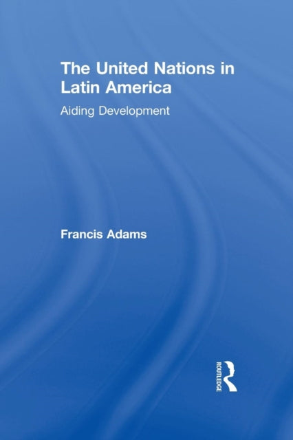 Book cover of: United Nations in Latin America. By: Francis Adams