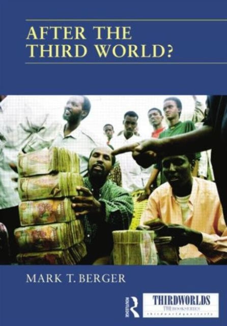 Book cover of: After the Third World?. By: Mark T. Berger