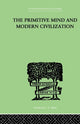 Book cover of: Primitive Mind And Modern Civilization. By: Aldrich, Charles Roberts, Charles Roberts