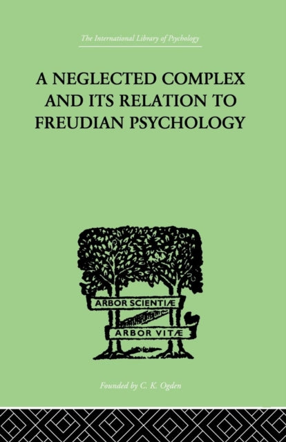 Book cover of: Neglected Complex And Its Relation To Freudian Psychology. By: Bousfield, W R, W. R.