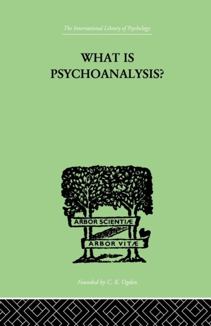 Book cover of: What Is Psychoanalysis?. By: Isador H. Coriat