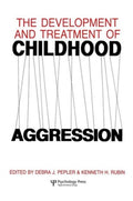 The Development and Treatment of Childhood Aggression