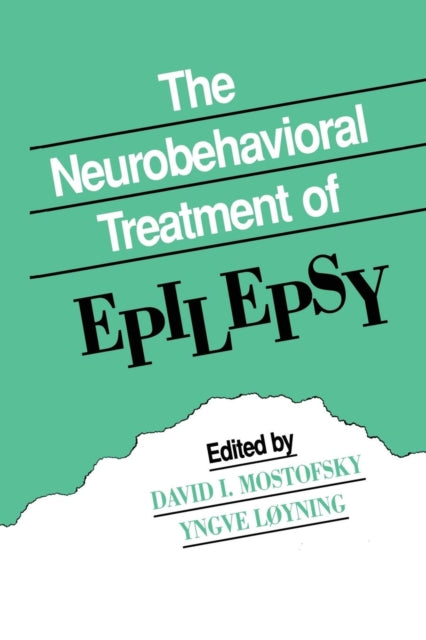 Book cover of: Neurobehavioral Treatment of Epilepsy. By: David I. Mostofsky