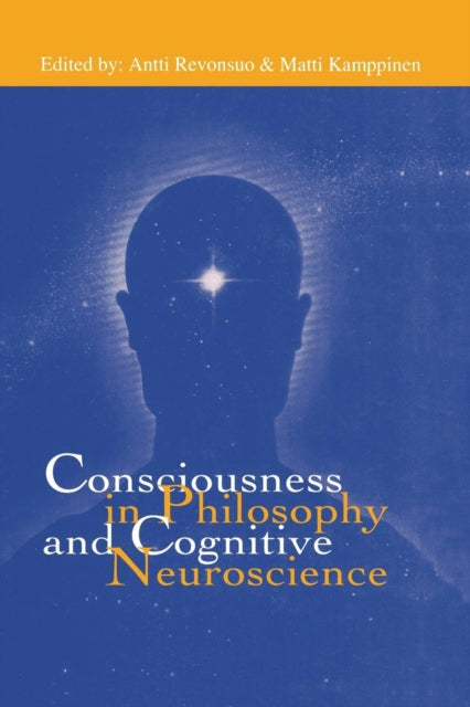 Book cover of: Consciousness in Philosophy and Cognitive Neuroscience. By: Antti Revonsuo