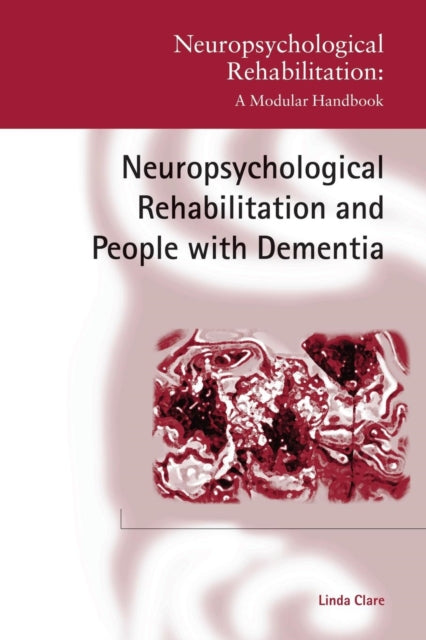 Book cover of: Neuropsychological Rehabilitation and People with Dementia. By: Linda Clare