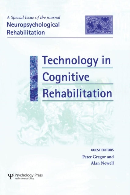 Book cover of: Technology in Cognitive Rehabilitation. By: Peter Gregor