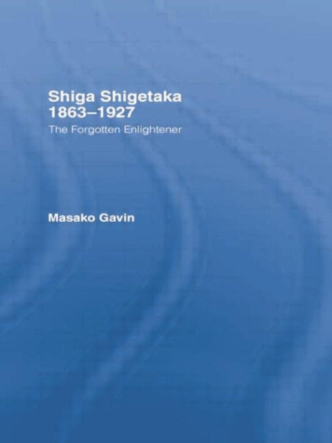 Book cover of: Shiga Shigetaka 1863-1927. By: Masako Gavin
