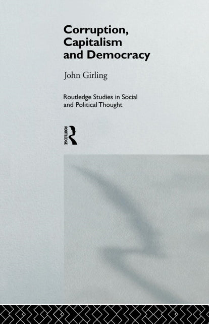 Book cover of: Corruption, Capitalism and Democracy. By: John Girling