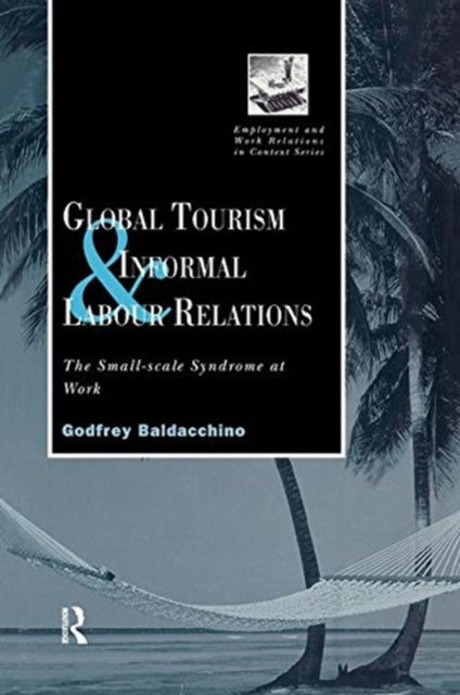 Book cover of: Global Tourism and Informal Labour Relations. By: Godfrey Baladacchino