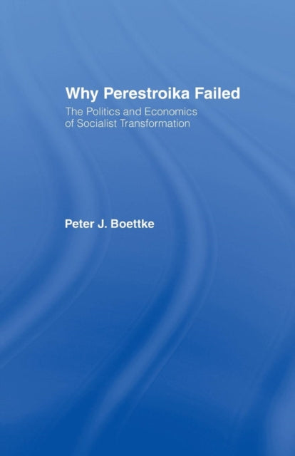 Book cover of: Why Perestroika Failed. By: Peter J. Boettke
