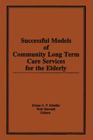 Successful Models of Community Long Term Care Services for the Elderly