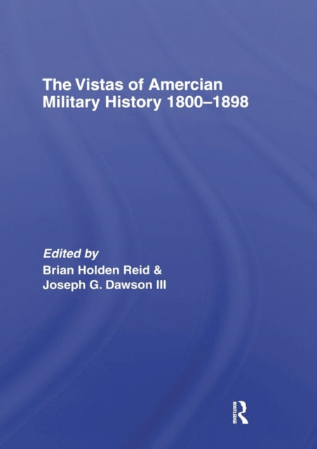The Vistas of American Military History 1800-1898