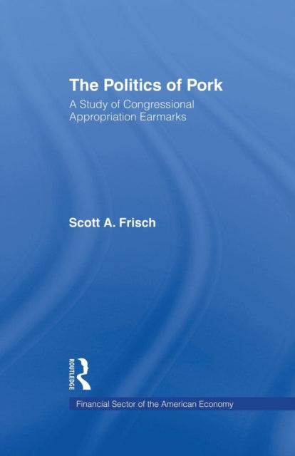 Book cover of: Politics of Pork. By: Scott A. Frisch