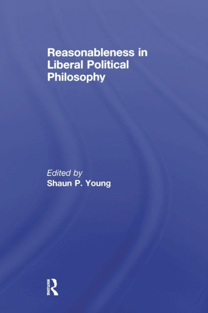 Book cover of: Reasonableness in Liberal Political Philosophy. By: Shaun Young