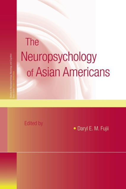 Book cover of: Neuropsychology of Asian Americans. By: Daryl E. M. Fujii