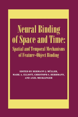 Neural Binding of Space and Time: Spatial and Temporal Mechanisms of Feature-object Binding