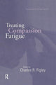 Book cover of: Treating Compassion Fatigue. By: Charles R. Figley