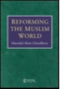 Book cover of: Reforming The Muslim World. By: Choudhury