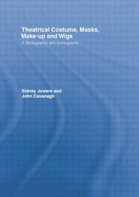 Book cover of: Theatrical Costume, Masks, Make-Up and Wigs. By: Sidney Jackson Jowers
