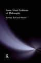Book cover of: Some Main Problems of Philosophy. By: George Edward Moore