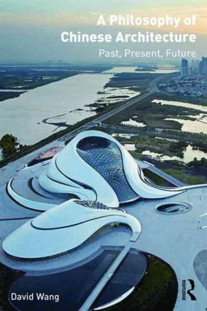 A Philosophy of Chinese Architecture