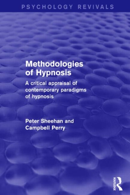 Book cover of: Methodologies of Hypnosis. By: Peter W. Sheehan