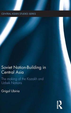 Soviet Nation-Building in Central Asia