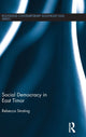 Book cover of: Social Democracy in East Timor. By: Rebecca Strating
