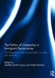 Book cover of: Politics of Citizenship in Immigrant Democracies