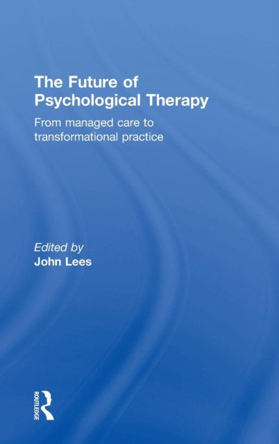 Book cover of: Future of Psychological Therapy. By: John Lees