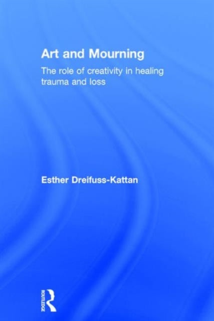 Book cover of: Art and Mourning. By: Esther Dreifuss-Kattan