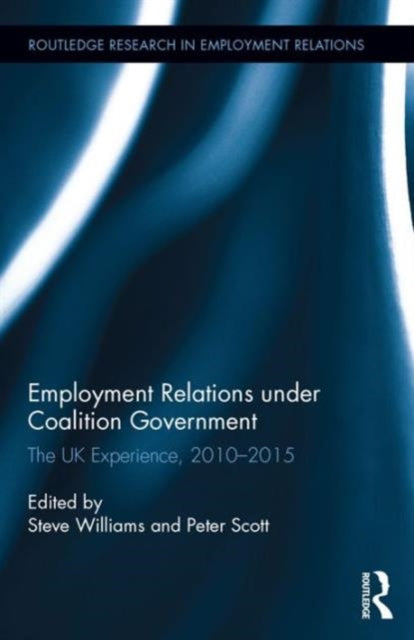 Book cover of: Employment Relations under Coalition Government. By: Scott, Peter